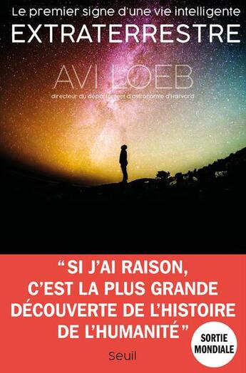 Couverture du livre « Extraterrestre ; le premier signe d'une vie intelligente » de Avi Loeb aux éditions Seuil