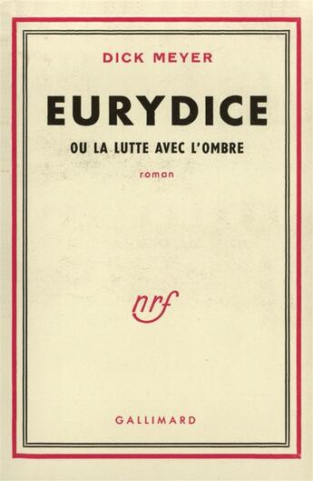 Couverture du livre « Eurydice ou la lutte avec l'ombre » de Meyer Dick aux éditions Gallimard