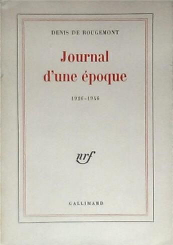 Couverture du livre « Journal d'une epoque - 1926-1946) » de Denis De Rougemont aux éditions Gallimard