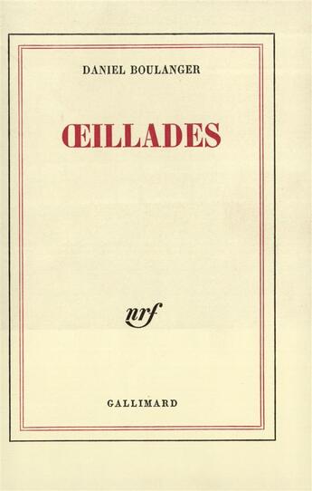 Couverture du livre « Oeillades » de Daniel Boulanger aux éditions Gallimard