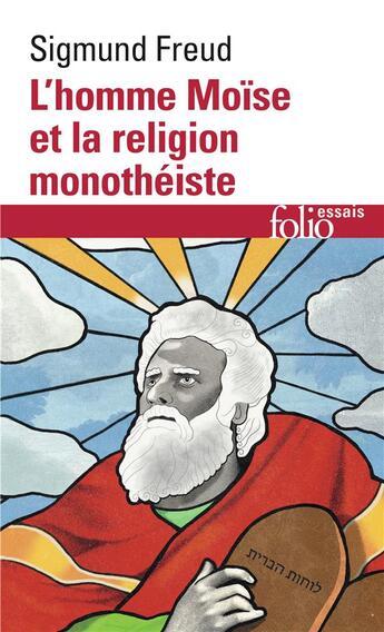 Couverture du livre « L'homme Moïse et la religion monothéiste : trois essais » de Sigmund Freud aux éditions Folio