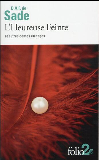 Couverture du livre « L'heureuse feinte et autres contes étranges » de Marquis De Sade aux éditions Folio