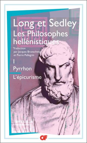 Couverture du livre « Les philosophes hellénistiques Tome 1 : Pyrrhon, l'épicurisme » de Anthony Arthur Long et David N. Sedley aux éditions Flammarion