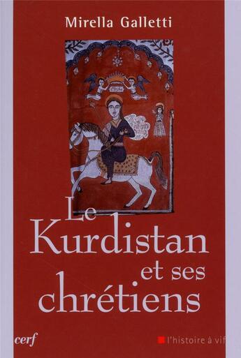 Couverture du livre « Le Kurdistan et ses chrétiens » de Galletti M aux éditions Cerf