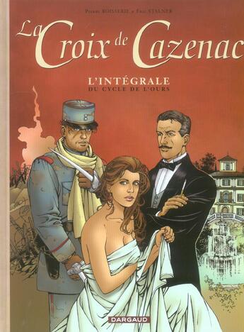 Couverture du livre « La croix de Cazenac ; INTEGRALE VOL.1 ; T.1 A T.3 ; cycle de l'ours » de Pierre Boisserie et Eric Stalner aux éditions Dargaud