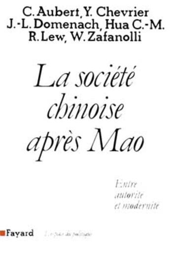 Couverture du livre « La Société chinoise après Mao : Entre autorité et modernité » de Aubert/Chevrier aux éditions Fayard