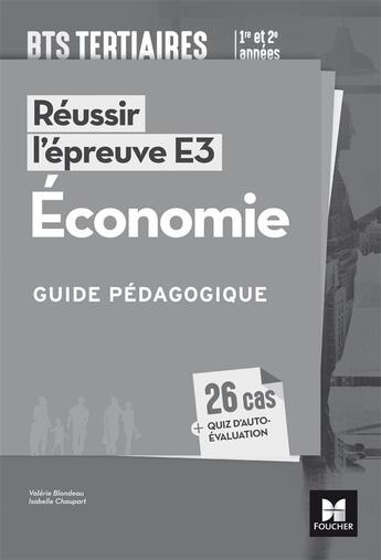 Couverture du livre « Reussir l'epreuve e3 - economie - bts 1re et 2e annees - guide pedagogique » de Chaupart/Blondeau aux éditions Foucher