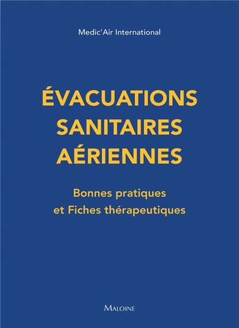 Couverture du livre « Évacuations sanitaires aériennes : bonnes pratiques et fiches thérapeutiques » de  aux éditions Maloine