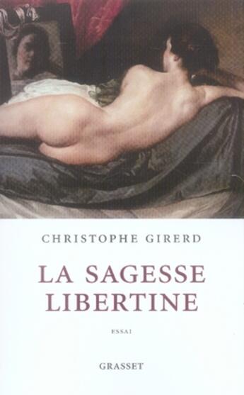 Couverture du livre « La sagesse libertine » de Girerd-C aux éditions Grasset Et Fasquelle