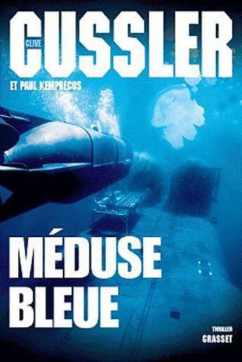 Couverture du livre « Méduse bleue » de Clive Cussler et Paul Kemprecos aux éditions Grasset