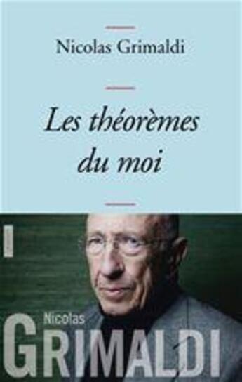 Couverture du livre « Les théorèmes du moi » de Nicolas Grimaldi aux éditions Grasset