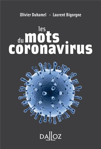 Couverture du livre « Les mots du coronavirus » de Olivier Duhamel et Laurent Bigorgne aux éditions Dalloz