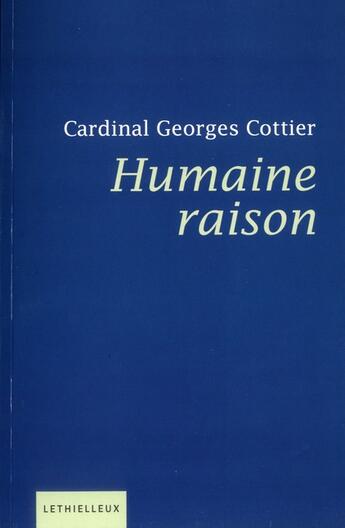 Couverture du livre « Humaine raison » de Georges Cottier aux éditions Lethielleux