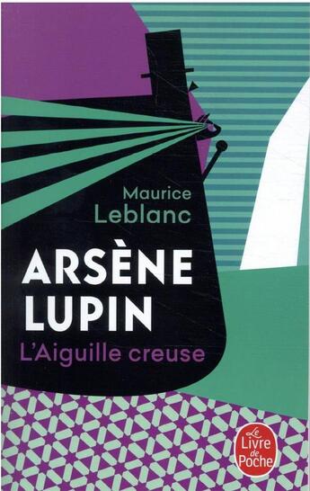 Couverture du livre « L'Aiguille creuse : Arsène Lupin » de Maurice Leblanc aux éditions Le Livre De Poche