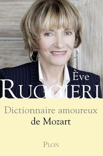 Couverture du livre « Dictionnaire amoureux ; de Mozart » de Eve Ruggieri aux éditions Plon