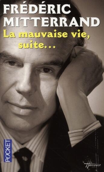 Couverture du livre « La mauvaise vie, suite... t.2 » de Frédéric Mitterrand aux éditions Pocket