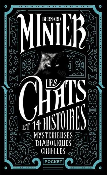 Couverture du livre « Les chats et 14 histoires mystérieuses diaboliques cruelles » de Bernard Minier aux éditions Pocket