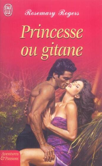 Couverture du livre « Princesse ou gitane » de Rosemary Rogers aux éditions J'ai Lu