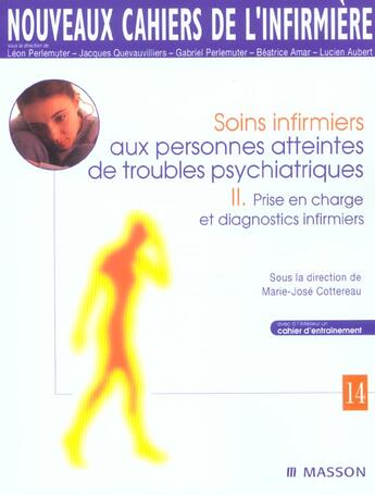 Couverture du livre « Soins infirmiers aux personnes atteintes de troubles psychiatriques t.2 ; prise en charge et diagnostics infirmiers » de Cottereau aux éditions Elsevier-masson