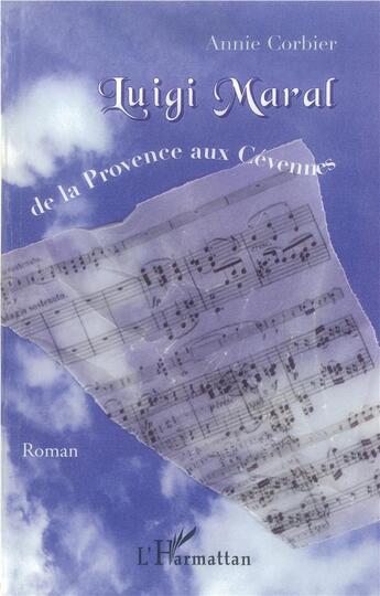 Couverture du livre « Luigi maral ; de la provence aux cévennes » de Annie Corbier aux éditions L'harmattan