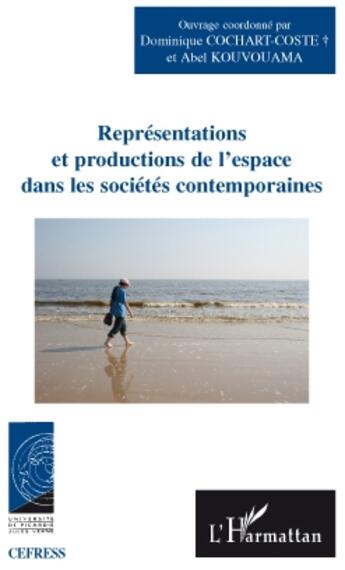 Couverture du livre « Représentations et productions de l'espace dans les sociétés contemporaines » de Dominique Cochart-Coste et Abel Kouvouama aux éditions L'harmattan