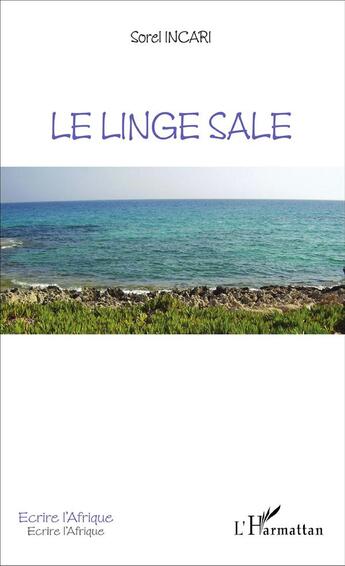 Couverture du livre « Le linge sale » de Sorel Incari aux éditions L'harmattan