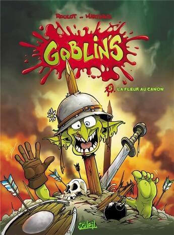 Couverture du livre « Goblin's Tome 5 : La fleur au canon » de Corentin Martinage et Tristan Roulot aux éditions Soleil