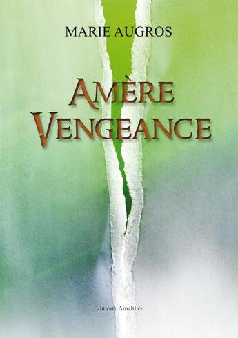 Couverture du livre « Amère vengeance » de Marie Augros aux éditions Amalthee