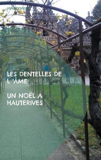 Couverture du livre « Les dentelles de l'âme : un Noël à Hauterives » de Annie Gomiero aux éditions Books On Demand