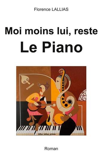 Couverture du livre « Moi moins lui, reste le piano » de Florence Lallias aux éditions Books On Demand