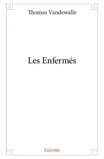 Couverture du livre « Les enfermés » de Thomas Vandewalle aux éditions Edilivre