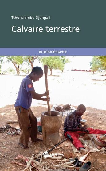 Couverture du livre « Calvaire terrestre » de Tchonchimbo Djongali aux éditions Publibook