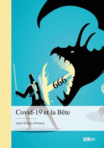 Couverture du livre « Covid-19 et la Bête » de Jean Elders Almeus aux éditions Publibook