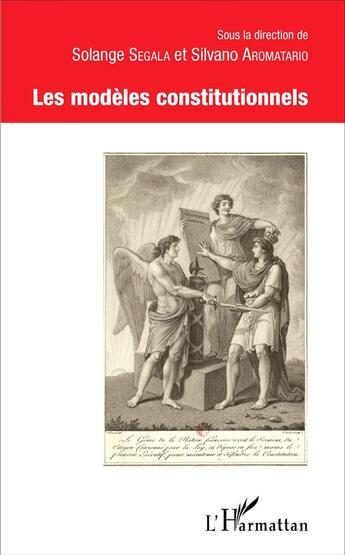 Couverture du livre « Les modèles constitutionnels » de Silvano Aromatario et Solange Segala aux éditions L'harmattan