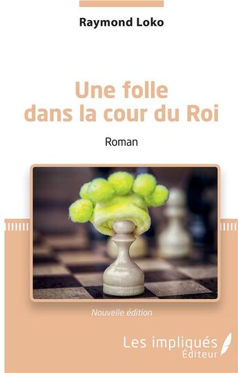 Couverture du livre « Une folle dans la cour du roi » de Raymond Loko aux éditions L'harmattan