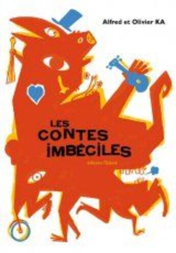 Couverture du livre « Les contes imbéciles » de O.Ka / Alfred aux éditions Edune