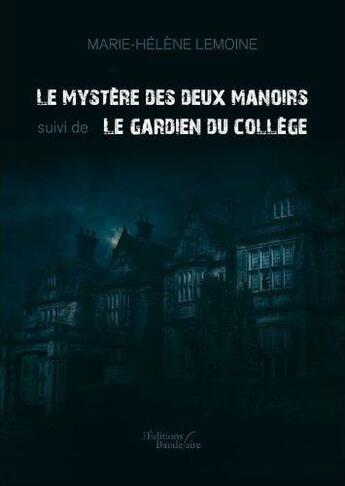 Couverture du livre « Le mystere des deux manoirs » de Lemoine aux éditions Baudelaire
