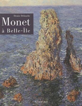 Couverture du livre « Monet à Belle-Ile » de Denise Delouche aux éditions Palantines
