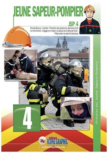 Couverture du livre « Formation des jeunes sapeurs-pompiers niveau 4 JSP 4 » de Colectif aux éditions Icone Graphic