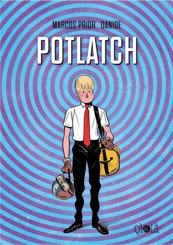 Couverture du livre « Potlatch » de Marcos Prior et Danide aux éditions Ca Et La