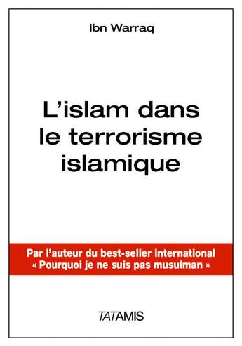 Couverture du livre « L islam dans le terrorisme islamique » de Ibn Warraq aux éditions Tatamis
