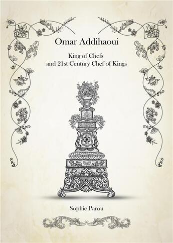 Couverture du livre « Omar Addihaoui King of Chefs and 21st Century Chef of Kings » de Sophie Parou aux éditions Publishroom