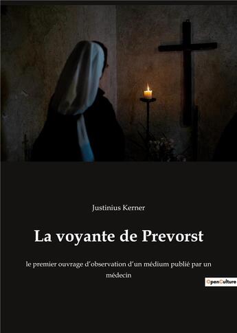 Couverture du livre « La voyante de Prévorst : le premier ouvrage d'observation » de Kerner Justinius aux éditions Culturea