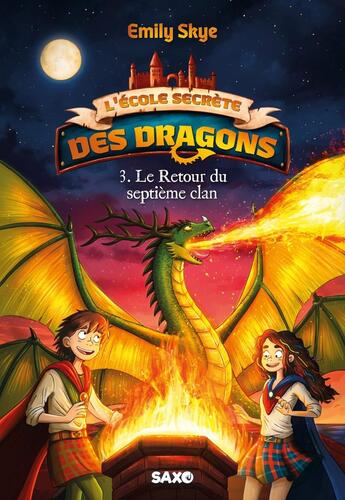 Couverture du livre « L'École secrète des dragons Tome 3 : Le Retour du septième clan » de Emily Skye et Pascal Noldner aux éditions Saxo