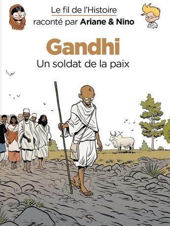 Couverture du livre « Le fil de l'Histoire raconté par Ariane & Nino Tome 16 : Gandhi, un soldat de la paix » de Fabrice Erre et Sylvain Savoia aux éditions Dupuis Jeunesse