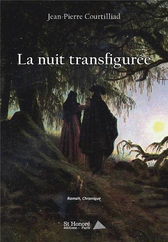 Couverture du livre « La nuit transfiguree » de Courtilliad J-P. aux éditions Saint Honore Editions