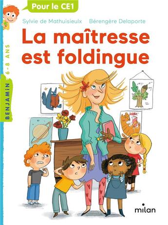 Couverture du livre « La maîtresse Tome 1 : la maîtresse est foldingue » de Sylvie De Mathuisieulx et Berengere Delaporte aux éditions Milan