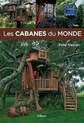 Couverture du livre « Les cabanes du monde » de Pete Nelson aux éditions La Martiniere