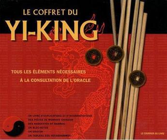 Couverture du livre « Le coffret du yi king ; tous les éléments nécessaires à la consultation de l'oracle » de Yuan Guang aux éditions Courrier Du Livre