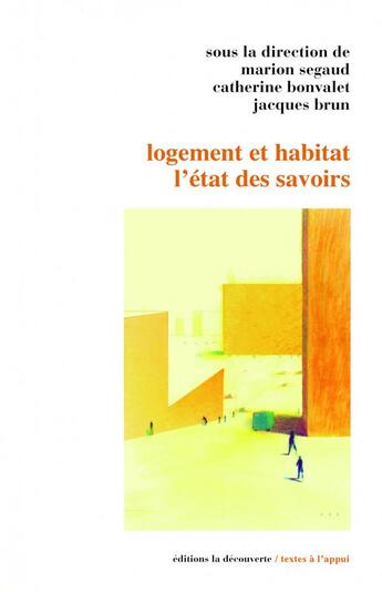 Couverture du livre « Logement et habitat ; l'état des savoirs » de Marion Segaud et Jacques Brun et Catherine Bonvalet aux éditions La Decouverte